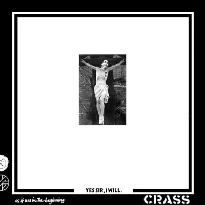 Image of Crass Yes Sir I Will 2018 UK vinyl LP 121984 1R