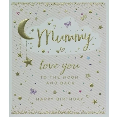 Image of Paperlink Artistic Female &#039;Happy Birthday&#039; Greeting Card &#039;Mummy&#039; Love you To The Moon and Back Embossed With A Gold Foil Finish &amp; 3D Embellishments From Forget Me Not Range