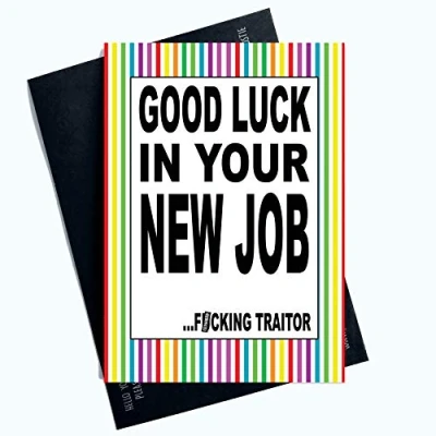 Image of Leaving Cards New Job Card Good Luck Bye Farewell F*cking Traitor Funny PC1071