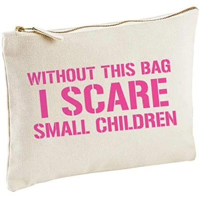 Image of Lolmugs Without This I Scare Small Children Make up Bag 100% Cotton, 22x16cm, Secret Santa Gifts, Stocking Fillers for Her Friend Wife Women