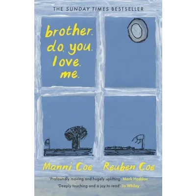 Image of brother. do. you. love. me.