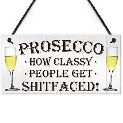 Image of RED OCEAN Prosecco Classy People Get Sh*tfaced Novelty Hanging Plaque Sign Alcohol Joke Gift