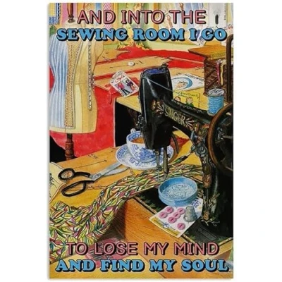 Image of Metal Sign And Into The Sewing Room I Go To Lose My Mind Find Soul Retro Tin Vintage Wall Art Craft Decor 6x8 Inch