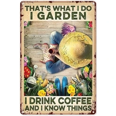 Image of That&#039;s What I Do Garden Drink Coffee and Know Things Metal Tin Sign, Vintage Plaque Poster Cafe Kitchen Home Wall Decor 5.5x8inch