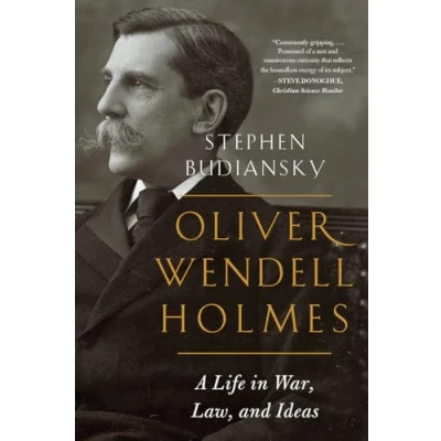 Image of Oliver Wendell Holmes A Life in War, Law, and Ideas