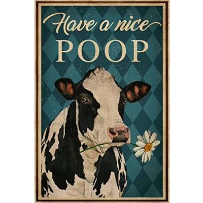 Image of Have A Nice Poop Cow Decor Poster Wall Art Metal Sign 8X12 Inches