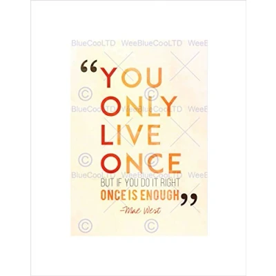 Image of Wee Blue Coo QUOTE MAE WEST YOU ONLY LIVE ONCE BLACK FRAME FRAMED ART PRINT PICTURE B12X12603