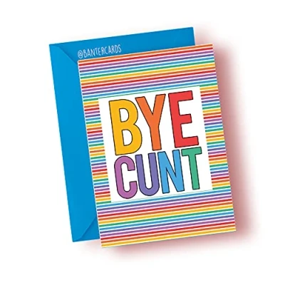 Image of Banter Cards Bye Cunt Greeting Card Funny Congratulations New Job Promotion Leaving Team (A4)