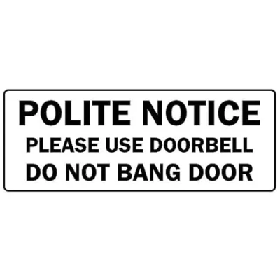 Image of Polite notice please use doorbell do not bang door sign Self adhesive sticker 200mm x 80mm