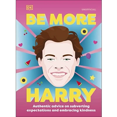 Image of Be More Harry Styles: Authentic Advice on Subverting Expectations and Embracing Kindness (DK Bilingual Visual Dictionary)