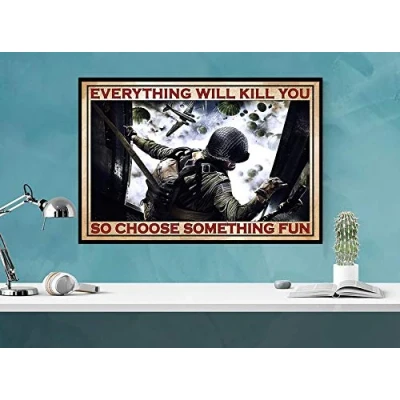 Image of Bioprocess Veteran Poster Everything Will Kill You So Choose Something Fun Vintage Soldier&#039;s Gift Us Armed Forces Home Decor Metal Sign 8X12 Inches