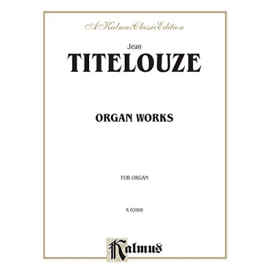 Image of Titelouze Organ Works: Hymns, Magnificats of the 1st Through 8th Tone (Kalmus Edition)