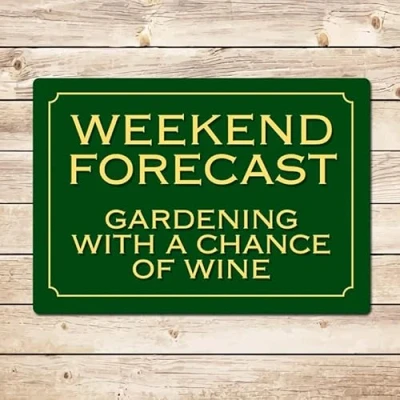 Image of Weekend Forecast Gardening With A Chance Of Wine Aluminum Weatherproof Metal Sign Wall Decor Housewarming Gift Poster 8X12 Inches