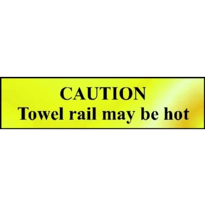 Image of Caution Towel rail may be hot sign polished gold effect self adhesive laminated safety 200 x 50mm