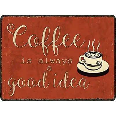 Image of DAIERCY coffee metal tin sign is always good idea vintage gift for lovers Antique cafes bar kitchen wall hanging art 5.5x8 Inch