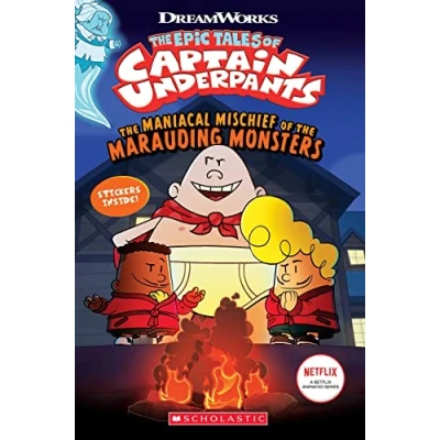 Image of Captain Underpants: Maniacal Mischief of the Marauding Monsters (with stickers): Underpants and Terrifying Perilous Misfortune T.p. ... Ghastly Danger Ghost Dentist