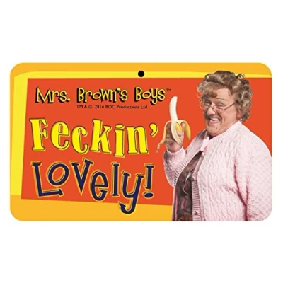 Image of Mrs Brown&#039;s Boys Fun Sign Feckin&#039; Lovely Banana Design