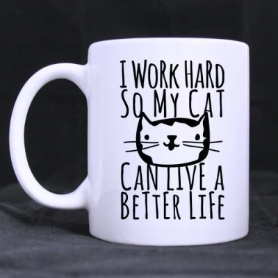 Image of 11oz Funny Cat Kitten Mug I Work Hard So My Can Live A Better Life White Ceramic Coffee Mugs Cup