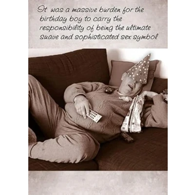 Image of Humorous Greeting Card (PLK5219) Male Birthday Massive Burden Suave and Sophisticated Rhubarb Pie Range