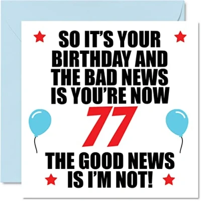 Image of Funny 77th Birthday Card for Men Women Bad News Happy Cards 77 Year Old Dad Mum Auntie Uncle Nan Grandad, 145mm x Seventy Seventh Bday Greeting Gift