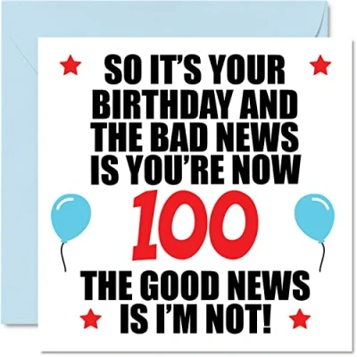 Image of Funny 100th Birthday Card for Men Women Bad News Happy Cards 100 Year Old Dad Mum Auntie Uncle Nan Grandad, 145mm x One Hundred Hundredth Bday Greeting Gift