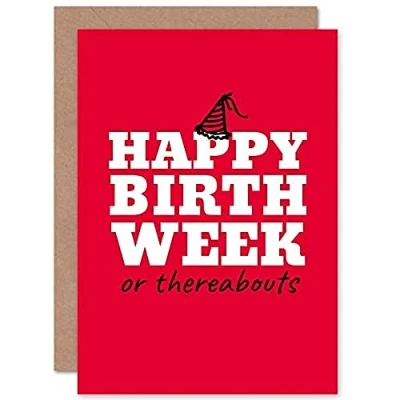 Image of Artery8 Happy Birthday Week or Thereabouts Funny Sarcastic Sealed Greeting Card Plus Envelope Blank inside