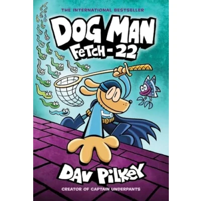 Image of Fetch 22: From the Creator of Captain Underpants (Dog Man 8)
