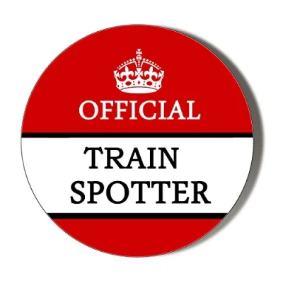 Image of Gift Insanity OFFICIAL TRAIN SPOTTER 45mm novelty badge