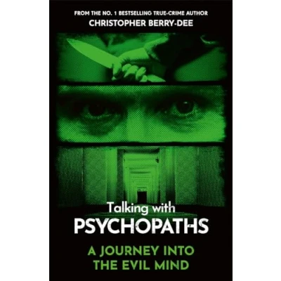 Image of Talking With Psychopaths A journey into the evil mind: From No.1 bestselling true crime author