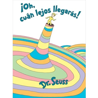 Image of ¡Oh, Cúan Lejos Llegarás! (Oh, the Places You&#039;ll Go! Spanish Edition) (Classic Seuss)