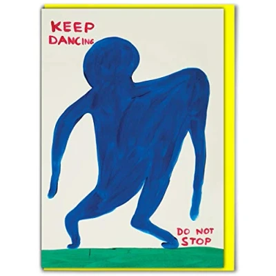 Image of Official David Shrigley Funny Silly Happy Birthday Card &#039;Keep Dancing&#039; Perfect for Best Friends Mates Him Her Boyfriend Girlfriend by Brainbox Candy