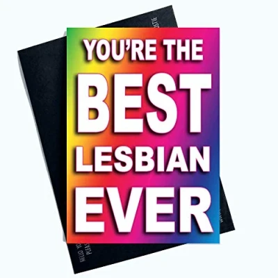 Image of Lesbian Cards Gay Gift Best Friend Funny Greeting Birthday Present You&#039;re The Ever Novelty Joke Banter PC637