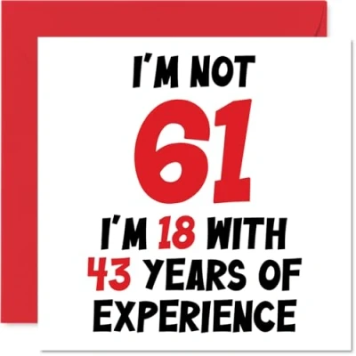 Image of 61st Birthday Card for Women Men Not 61 I&#039;m 18 With 43 Years Experience Funny Sixty One First Happy Mum Dad Grandad Grandma Nan, 145mm x Humour Joke Greeting Cards
