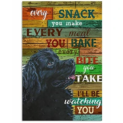 Image of TNND I&#039;Ll Be Watching You Newfoundland Dog Gift For Owner &amp; Lover Metal Sign Art Tin Poster 8x12 inch