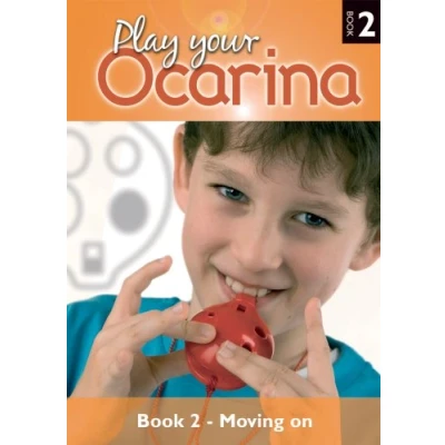 Image of Play Your Ocarina Book 2 &#039;Moving on&#039;: Further Technique and Tunes
