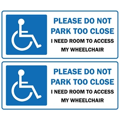 Image of Please do not park too close I need room to access my wheelchair Self adhesive sticker Pack of 2 stickers 180mm x 80mm