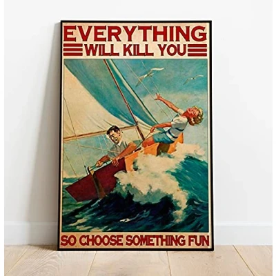 Image of TNND Love Beach Everything Will Kill You So Choose Something Fun Sailing Funny Couple Metal Sign Art Tin Poster Gift 8x12 inch