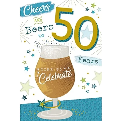 Image of Cheers &amp; Beers to 50 Years 50th Beer Design Happy Birthday Card