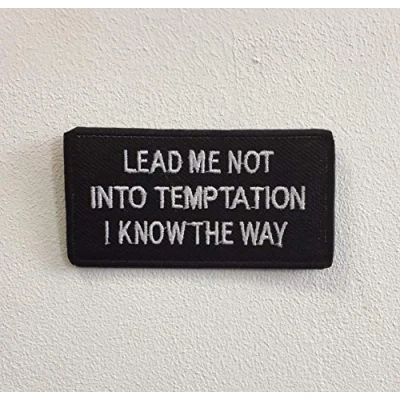 Image of Lead me not into Temptation Art Badge Iron or Sew on Embroidered Patch