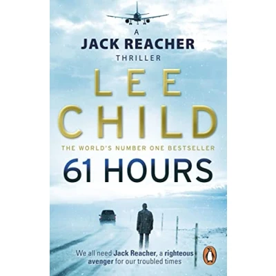 Image of 61 Hours: the riveting Jack Reacher thriller from No.1 Sunday Times bestselling author: 14 (Jack Reacher, 14)