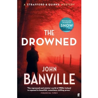 Image of The Drowned: A Strafford and Quirke Murder Mystery