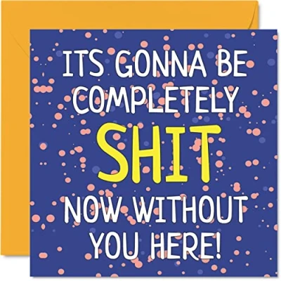 Image of Leaving Gifts for Colleagues Women Men Gonna Be Sh*t Without You Sorry Your Good Luck In New Job Card, 145mm x Greeting Cards, Funny Congratulations Card