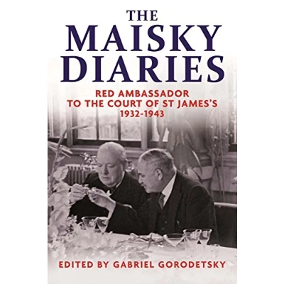 Image of the Maisky Diaries: Red Ambassador to Court of St James&#039;s, 1932 1943