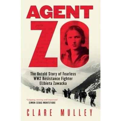 Image of Agent Zo: The Untold Story of Fearless WW2 Resistance Fighter Elzbieta Zawacka