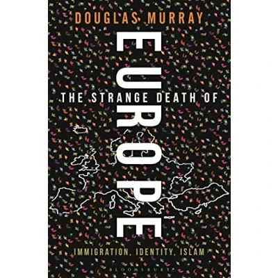 Image of The Strange Death of Europe: Immigration, Identity, Islam