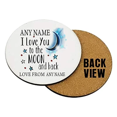Image of Personalised Any Name I Love You to The Moon and Back Coaster, Tableware, Drinks Office Desk Coffee Tea Coaster Birthday Present. (Round MDF)