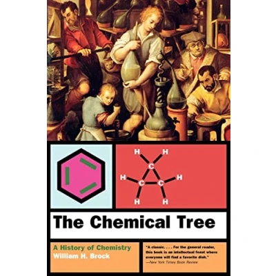 Image of The Chemical Tree: A History of Chemistry (Norton Science)