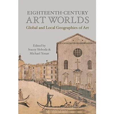 Image of Eighteenth Century Art Worlds: Global and Local Geographies of
