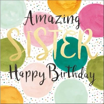 Image of Woodmansterne &#039;Happy Birthday Sister&#039; Female Greeting Card &#039;Colour Splash&#039; Colourful Dots Watercolour Style Design From The Candy Floss Range With A Gold Foil Finish