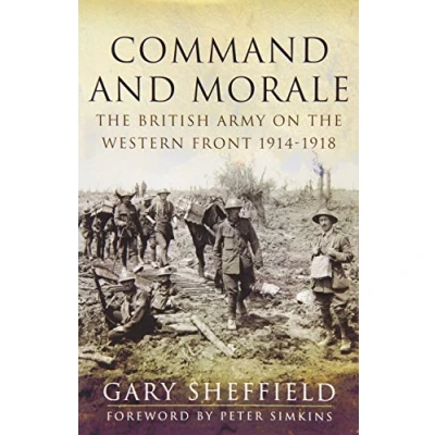 Image of Command and Morale: the British Army on Western Front 1914 1918